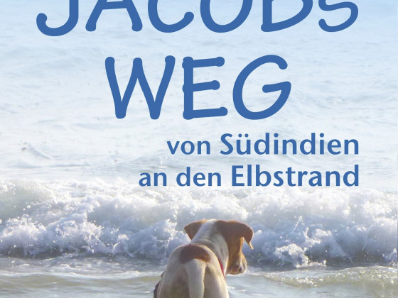 Jacobs Weg - von Südindien an den Elbstrand