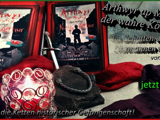 Arthwyr ap Meurig, der wahre König Arthur. Im Schatten der Normannen und Franken - Monika Escobar