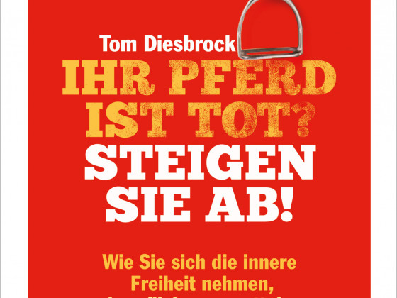 Ihr Pferd ist tot? Steigen Sie ab!