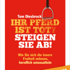 Ihr Pferd ist tot? Steigen Sie ab!