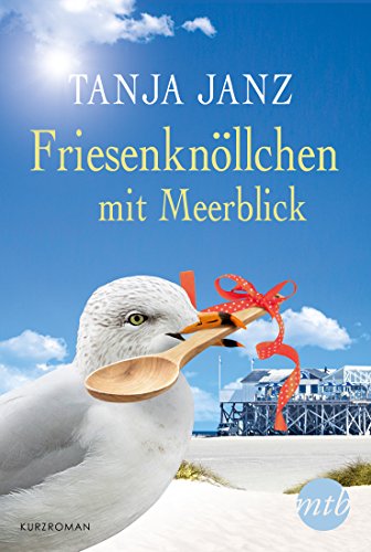 Friesenknöllchen mit Meerblick (Kindle Single) von [Janz, Tanja]