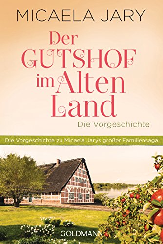 Der Gutshof im Alten Land: Die Vorgeschichte - Eine E-Only-Kurzgeschichte (Kindle Single) von [Jary, Micaela]