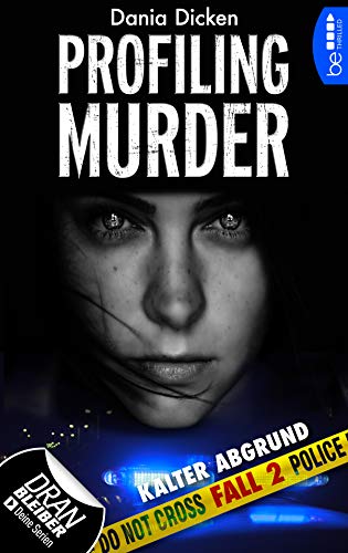 Profiling Murder - Fall 2: Kalter Abgrund (Laurie Walsh Thriller Serie) von [Dicken, Dania]