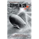 Zeppelin 126: Kriminalroman aus der Weimarer Republik (Krimi aus der Weimarer Republik)