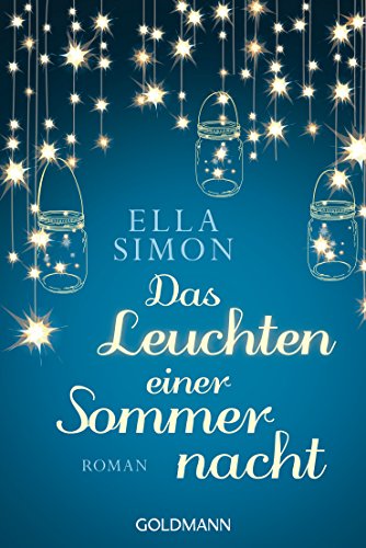 Das Leuchten einer Sommernacht: Roman von [Simon, Ella]