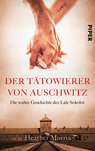 Der Tätowierer von Auschwitz: Die wahre Geschichte des Lale Sokolov von [Morris, Heather]