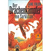 Der Drachenkämpfer von Sarkkhan. Die Drachen-Trilogie im Sammelband. Drachenblut - Herzblut - Die Drachenbotschaft,