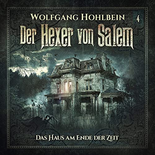 Wolfgang Hohlbein Der Hexer von Salem 4 Das Haus am